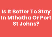 Is It Better To Stay In Mthatha Or Port St Johns?