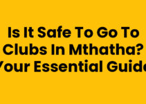 Is It Safe To Go To Clubs In Mthatha? Your Essential Guide