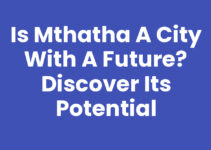 Is Mthatha A City With A Future? Discover Its Potential