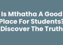 Is Mthatha A Good Place For Students? Discover the Truth