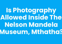 Is Photography Allowed Inside The Nelson Mandela Museum, Mthatha?
