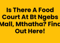 Is There A Food Court At Bt Ngebs Mall, Mthatha? Find Out Here!