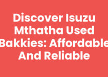 Discover Isuzu Mthatha Used Bakkies: Affordable and Reliable