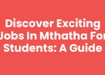Discover Exciting Jobs In Mthatha For Students: A Guide