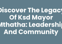 Discover the Legacy of Ksd Mayor Mthatha: Leadership and Community