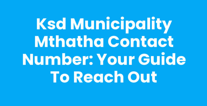 Ksd Municipality Mthatha Contact Number