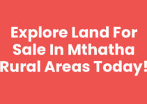 Explore Land For Sale In Mthatha Rural Areas Today!