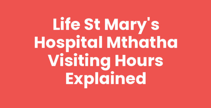 Life St Mary's Hospital Mthatha Visiting Hours Sign