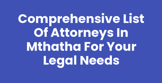 List Of Attorneys In Mthatha for legal assistance