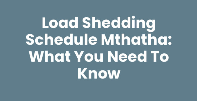 Load Shedding Schedule Mthatha - Planning for Power Interruptions