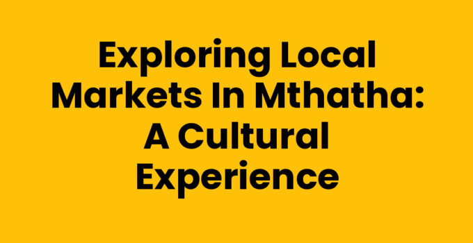 Local Markets In Mthatha showcasing vibrant crafts and fresh produce.