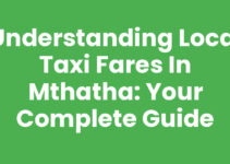 Understanding Local Taxi Fares In Mthatha: Your Complete Guide