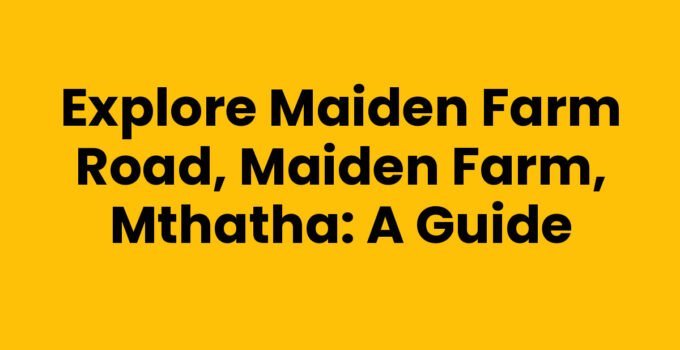 Scenic view of Maiden Farm Road, Maiden Farm, Mthatha with lush landscapes.