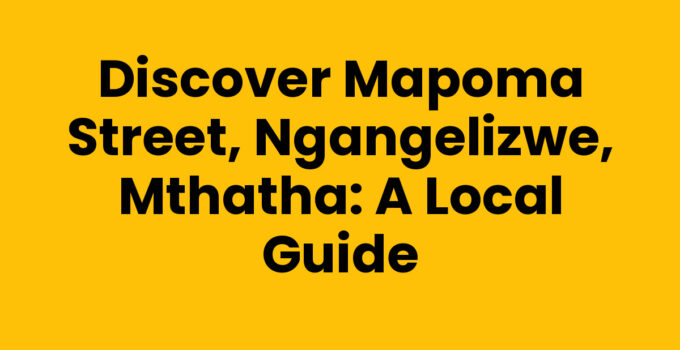 Mapoma Street, Ngangelizwe, Mthatha - A vibrant local community