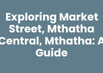 Exploring Market Street, Mthatha Central, Mthatha: A Guide