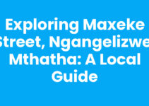 Exploring Maxeke Street, Ngangelizwe, Mthatha: A Local Guide