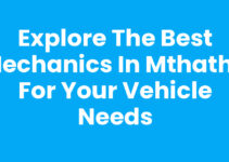 Explore the Best Mechanics In Mthatha for Your Vehicle Needs