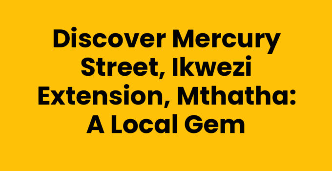 Mercury Street, Ikwezi Extension, Mthatha showcasing local market and community.
