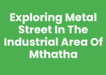 Exploring Metal Street in the Industrial Area of Mthatha