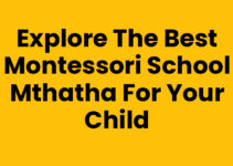 Explore the Best Montessori School Mthatha for Your Child