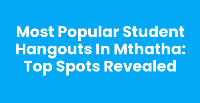 Most Popular Student Hangouts In Mthatha showcasing vibrant cafes and parks