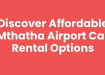 Discover Affordable Mthatha Airport Car Rental Options