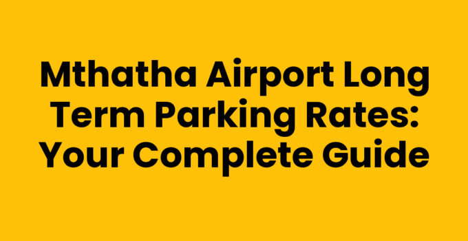 Mthatha Airport Long Term Parking Rates Explained