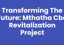 Transforming the Future: Mthatha Cbd Revitalization Project