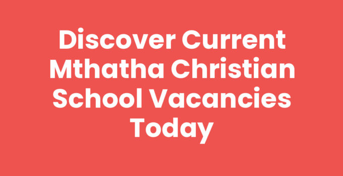 Mthatha Christian School Vacancies announcement with students and teachers