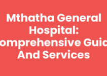 Mthatha General Hospital: Comprehensive Guide and Services
