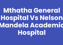 Mthatha General Hospital Vs Nelson Mandela Academic Hospital