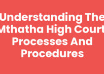 Understanding the Mthatha High Court: Processes and Procedures