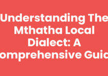 Understanding the Mthatha Local Dialect: A Comprehensive Guide