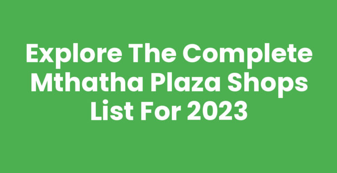 A comprehensive Mthatha Plaza Shops List highlighting diverse retailers