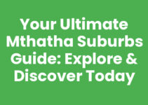 Your Ultimate Mthatha Suburbs Guide: Explore & Discover Today