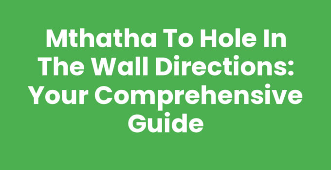 Directions from Mthatha to Hole In The Wall showcasing beautiful scenery