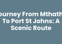 Journey from Mthatha To Port St Johns: A Scenic Route