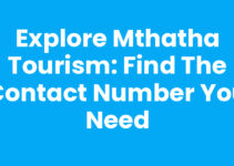 Explore Mthatha Tourism: Find the Contact Number You Need