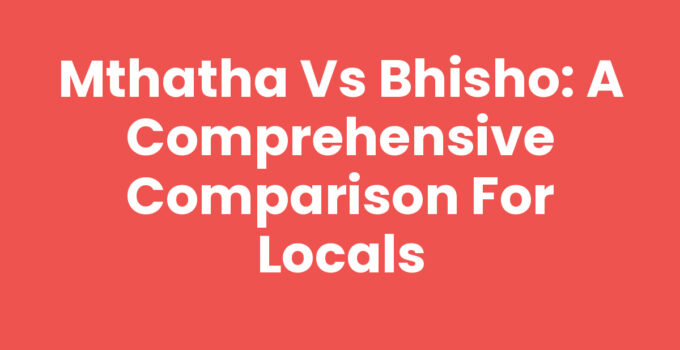 Comparison of Mthatha Vs Bhisho highlighting culture and lifestyle.