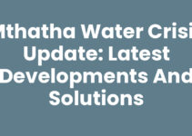 Mthatha Water Crisis Update: Latest Developments and Solutions