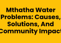 Mthatha Water Problems: Causes, Solutions, and Community Impact