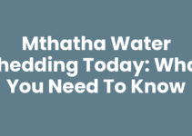 Mthatha Water Shedding Today: What You Need to Know