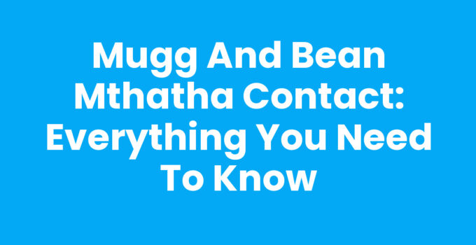 Mugg And Bean Mthatha Contact Information