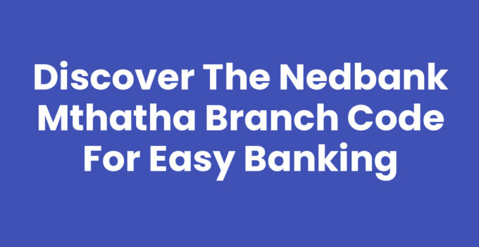 Nedbank Mthatha Branch Code for banking transactions