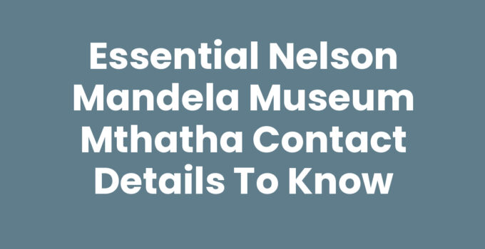 Nelson Mandela Museum Mthatha Contact Details