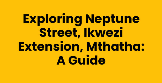 Neptune Street, Ikwezi Extension, Mthatha showcasing vibrant community life.