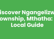 Discover Ngangelizwe Township, Mthatha: A Local Guide