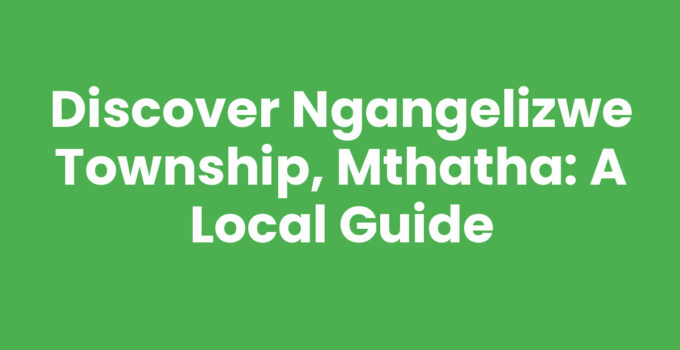 Ngangelizwe Township in Mthatha showcasing vibrant local culture