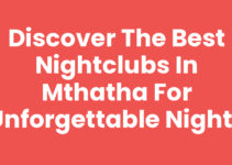 Discover the Best Nightclubs In Mthatha for Unforgettable Nights