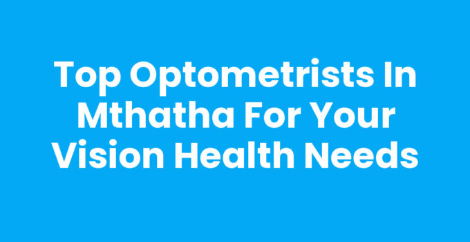 Optometrists In Mthatha providing eye care services